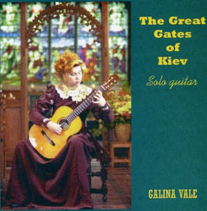 THE GREAT GATES OF KIEV : Galina Vale – Solo guitar (2002)