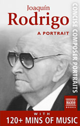 Joaquín Rodrigo  A Portrait (Naxos e reader, re-release from 2008 edition, 2011)